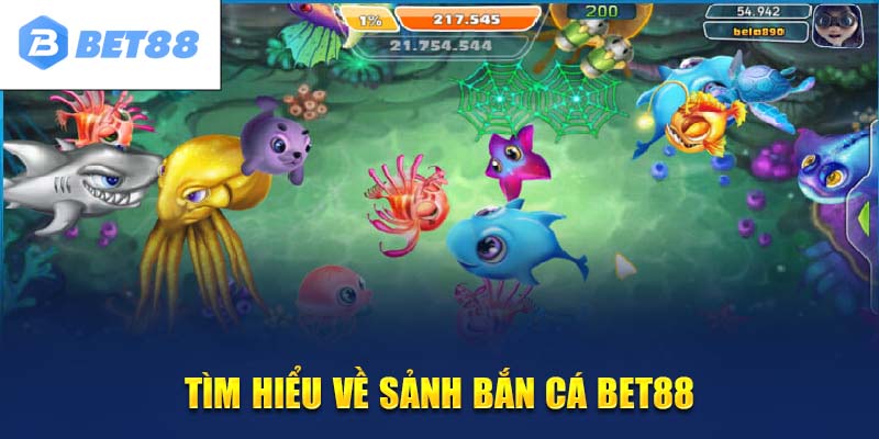 Tìm hiểu Bắn cá Bet88
